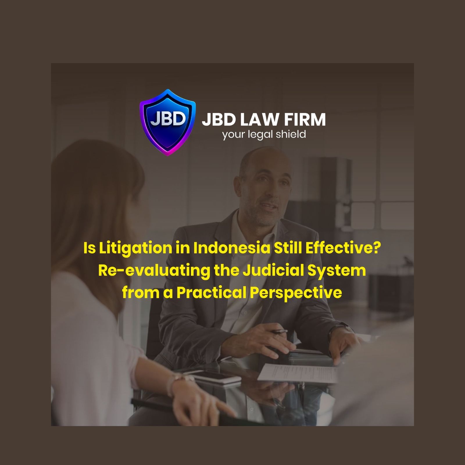 IS LITIGATION IN INDONESIA STILL EFFECTIVE