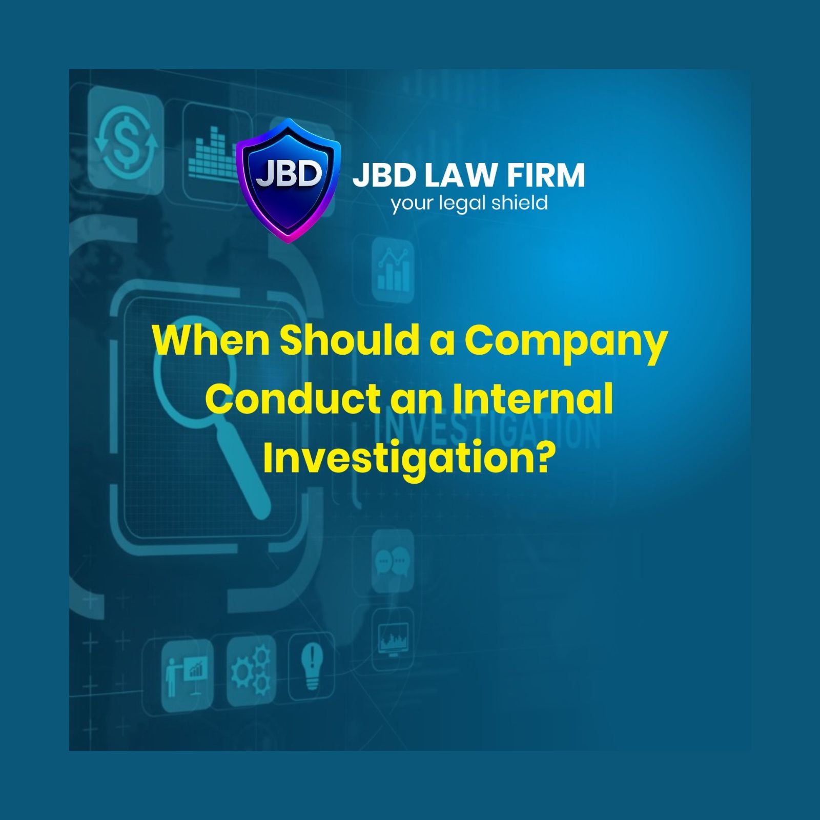 WHEN SHOULD A COMPANY CONDUCT AN INTERNAL INVESTIGATION