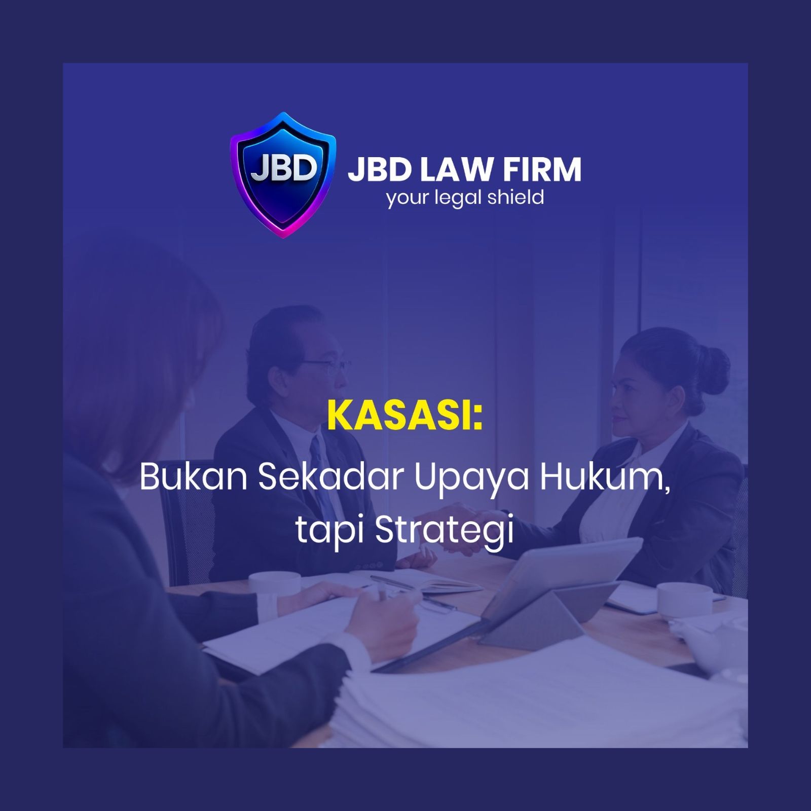 KASASI BUKAN SEKADAR UPAYA HUKUM TAPI STRATEGI